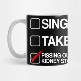 Single Taken Pissing Out Kidney Stones Mug
